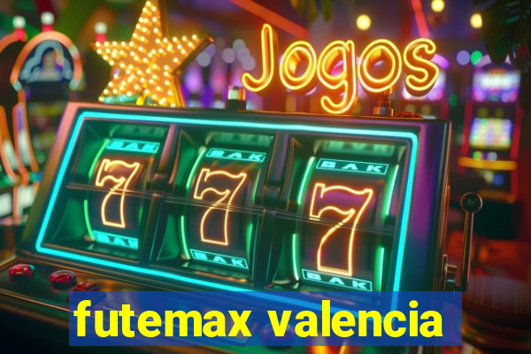 futemax valencia